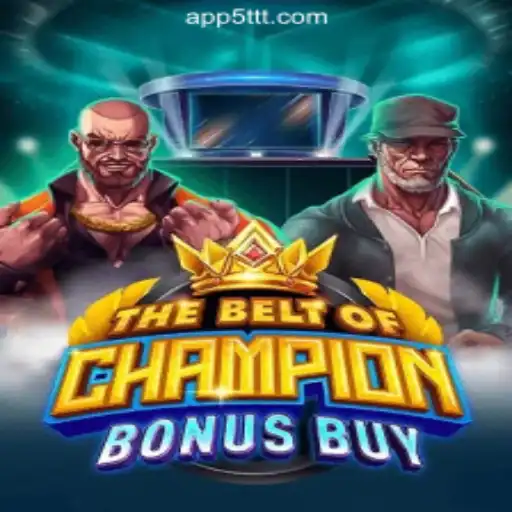 The Exciting World of TheBeltOfChampionBonusBuy on 5TTT.com platform-Oficial Slots Brasil